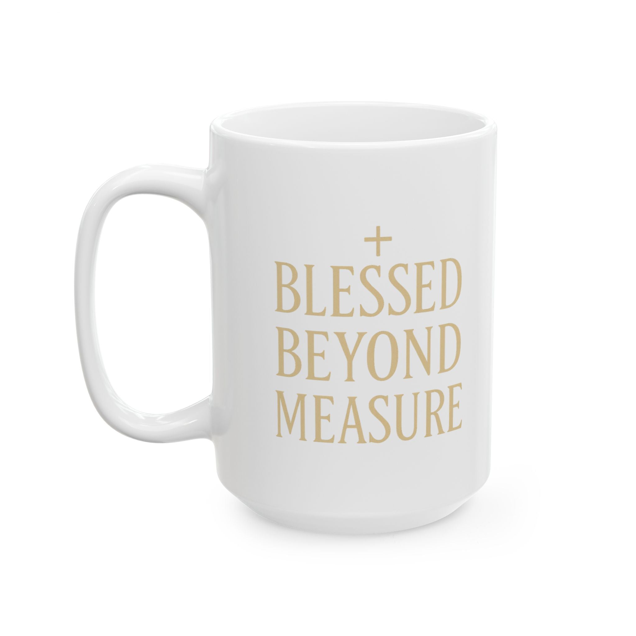 Blessed Beyond Measure Faith Coffee Coffee Mug | Coffee Lover Gift | Ceramic Mug