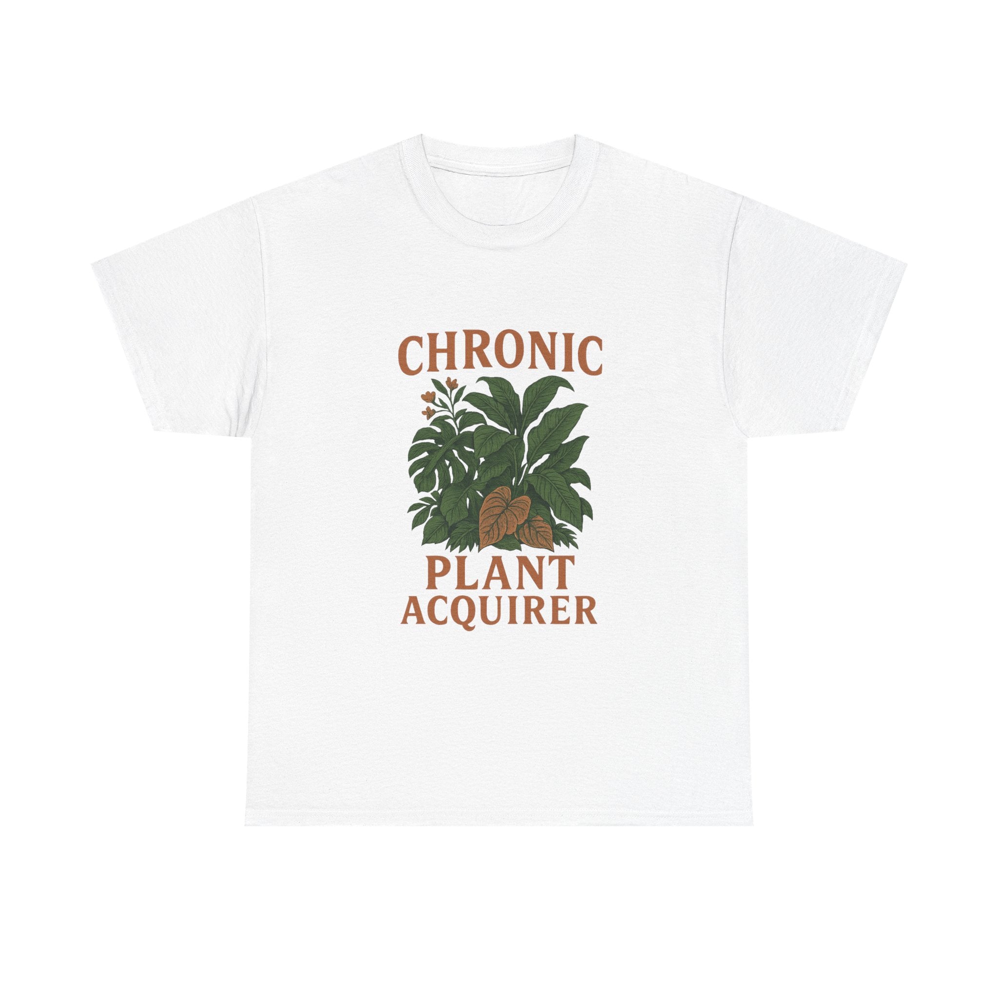 Chronic Plant Acquirer T-Shirt | Unique Gift | Graphic Tee