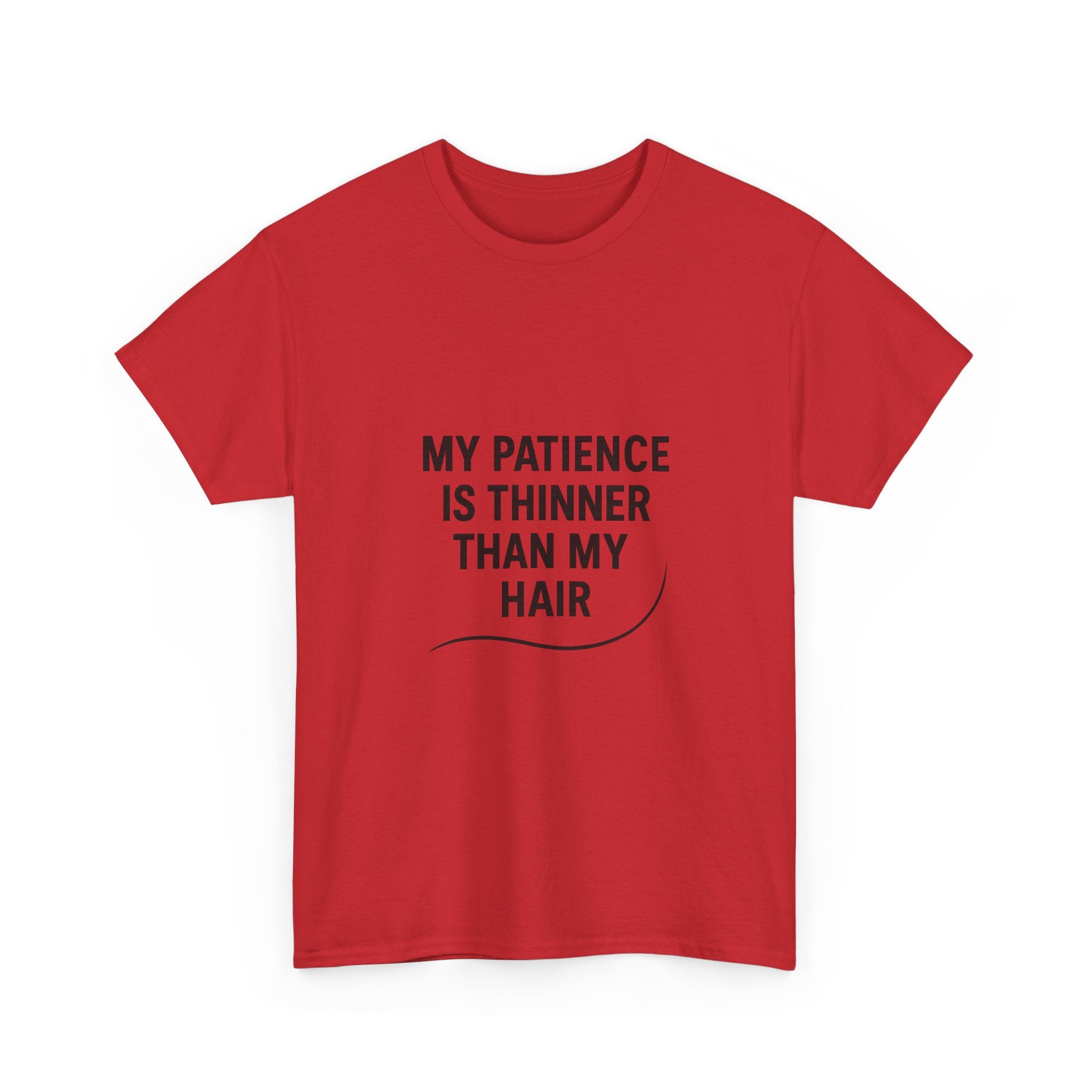My Patience Is Thinner Than My Hair Funny T-Shirt | Funny Gift | Graphic Tee