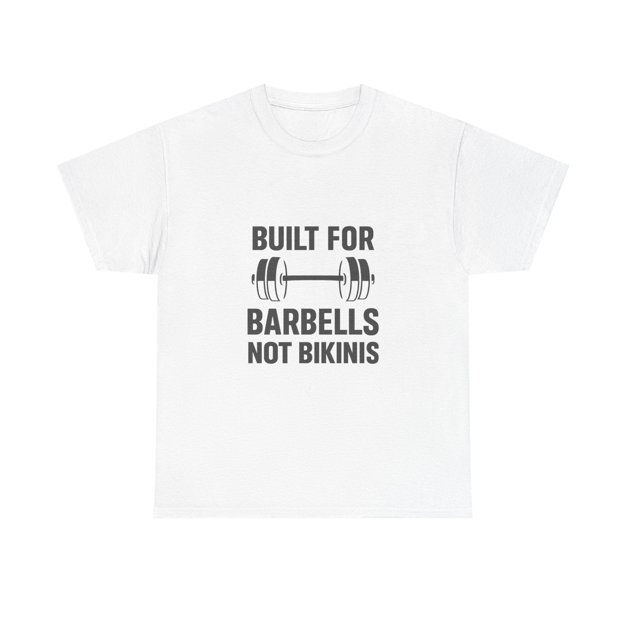 Powerlifter Built For Barbells Not Bikinis T-Shirt | Unique Gift | Graphic Tee