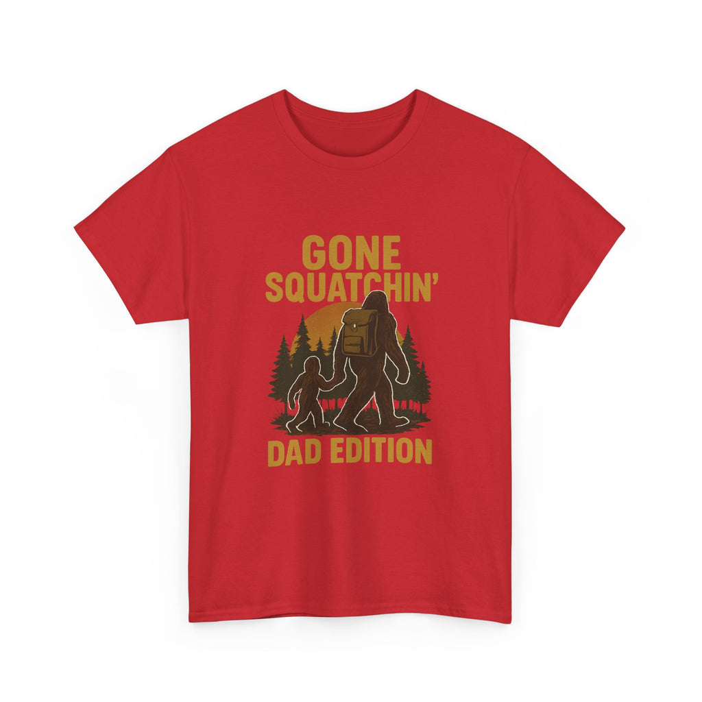 Gone Squatchin Dad Edition T-Shirt | Gift for Dad | Graphic Tee