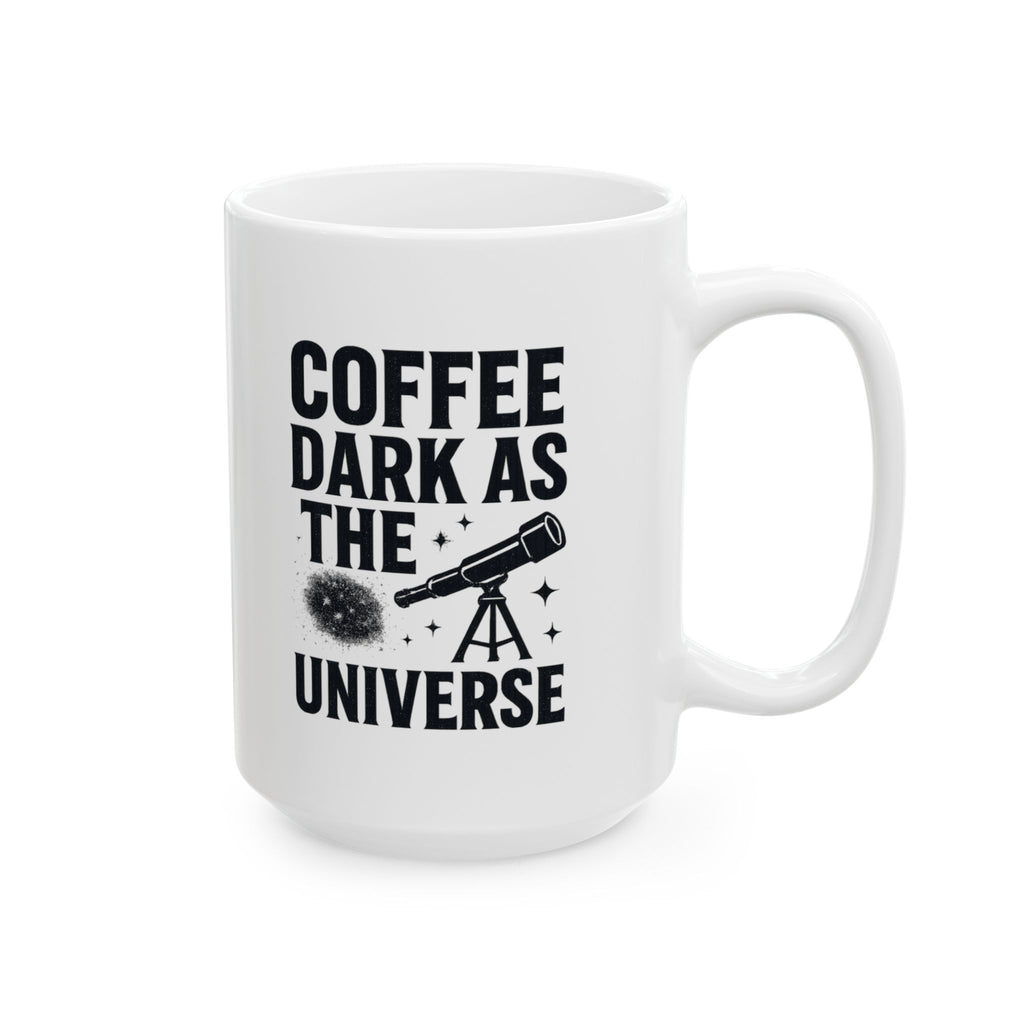 Amateur Astronomer Coffee Dark As The Universe Coffee Mug | Coffee Lover Gift | Ceramic Mug