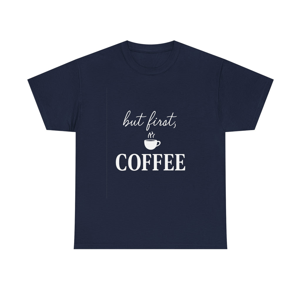 But First Coffee T-Shirt | Coffee Lover Gift | Graphic Tee