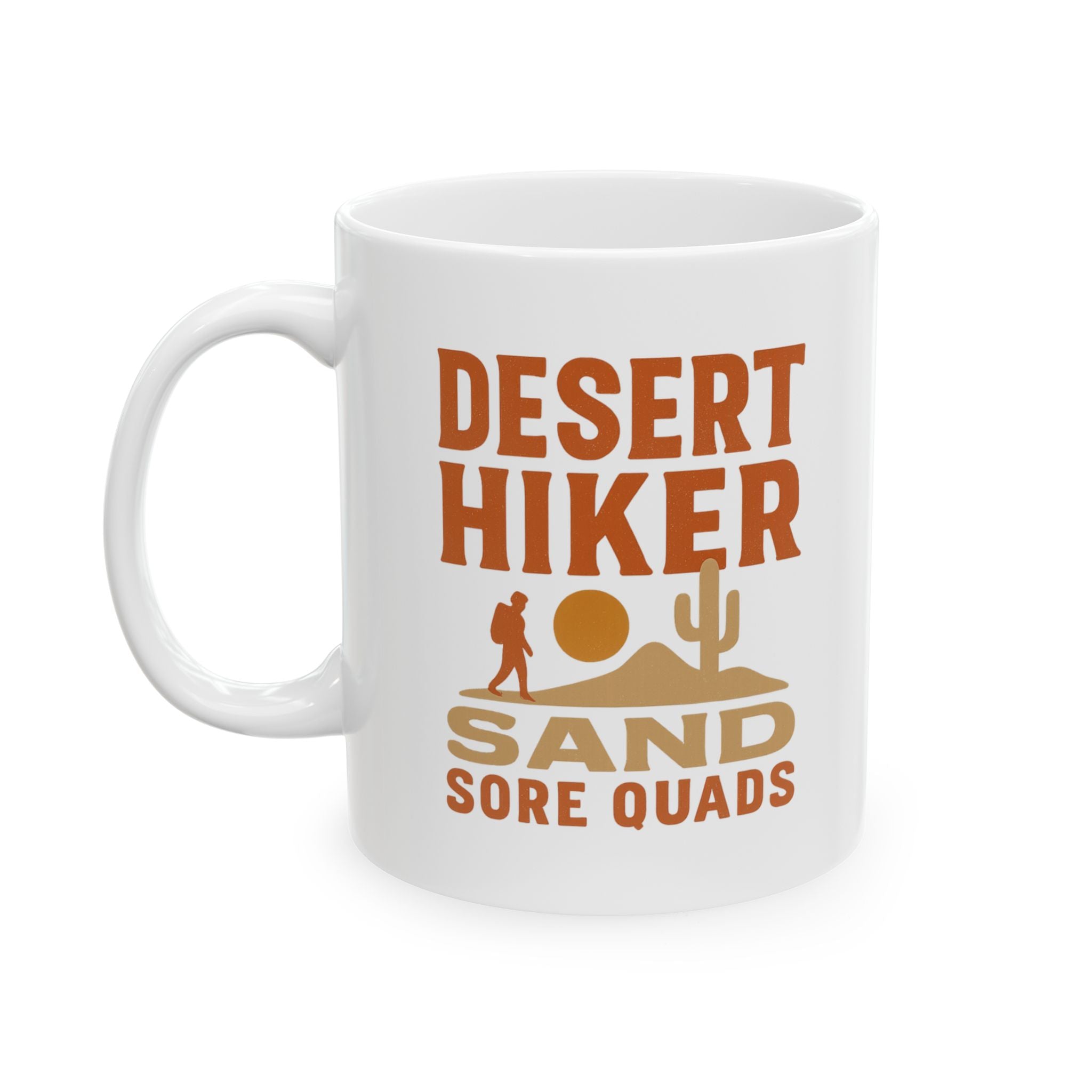 Desert Hiker Sand Sun And Sore Quads Coffee Mug | Unique Gift | Ceramic Mug