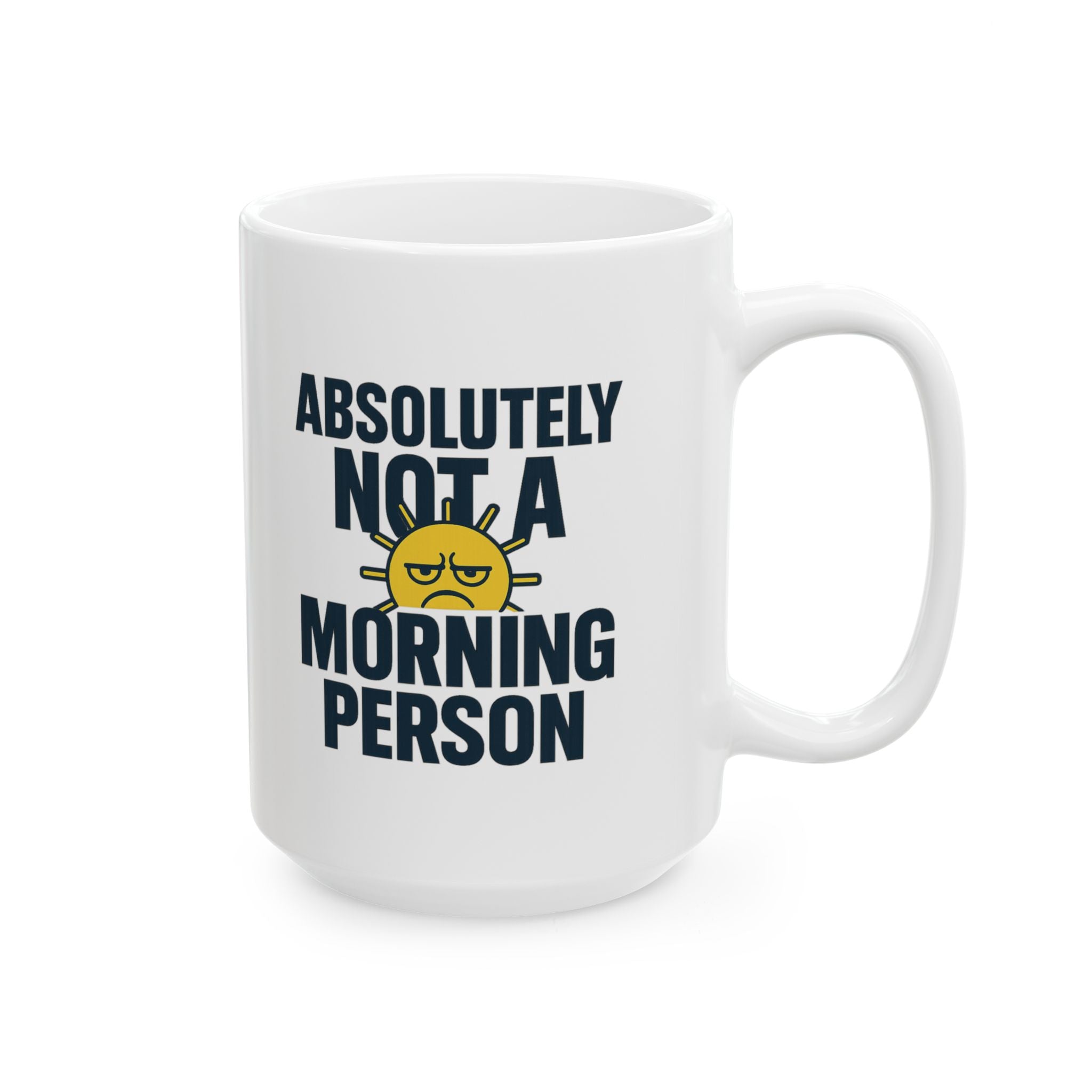 Absolutely Not A Morning Person Coffee Mug | Unique Gift | Ceramic Mug