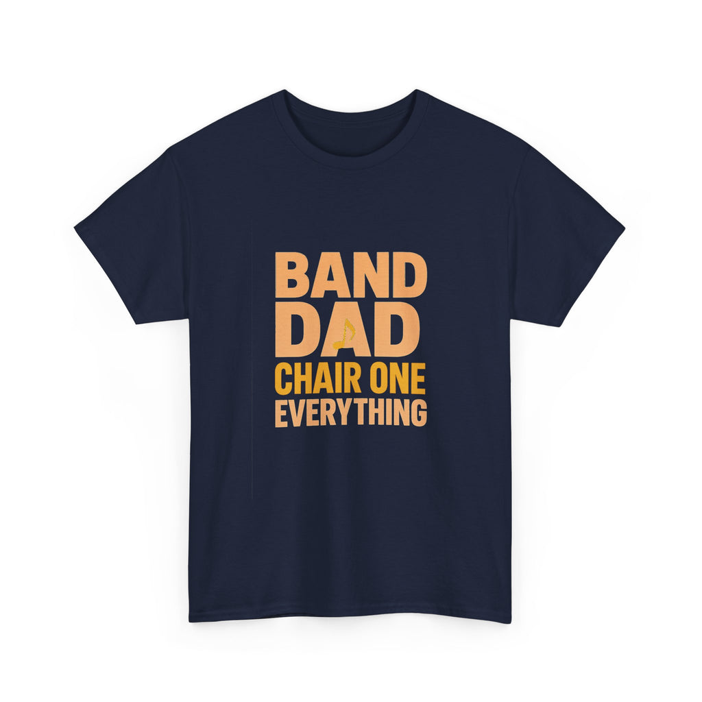 Band Dad Chair One Everything T-Shirt | Gift for Dad | Graphic Tee