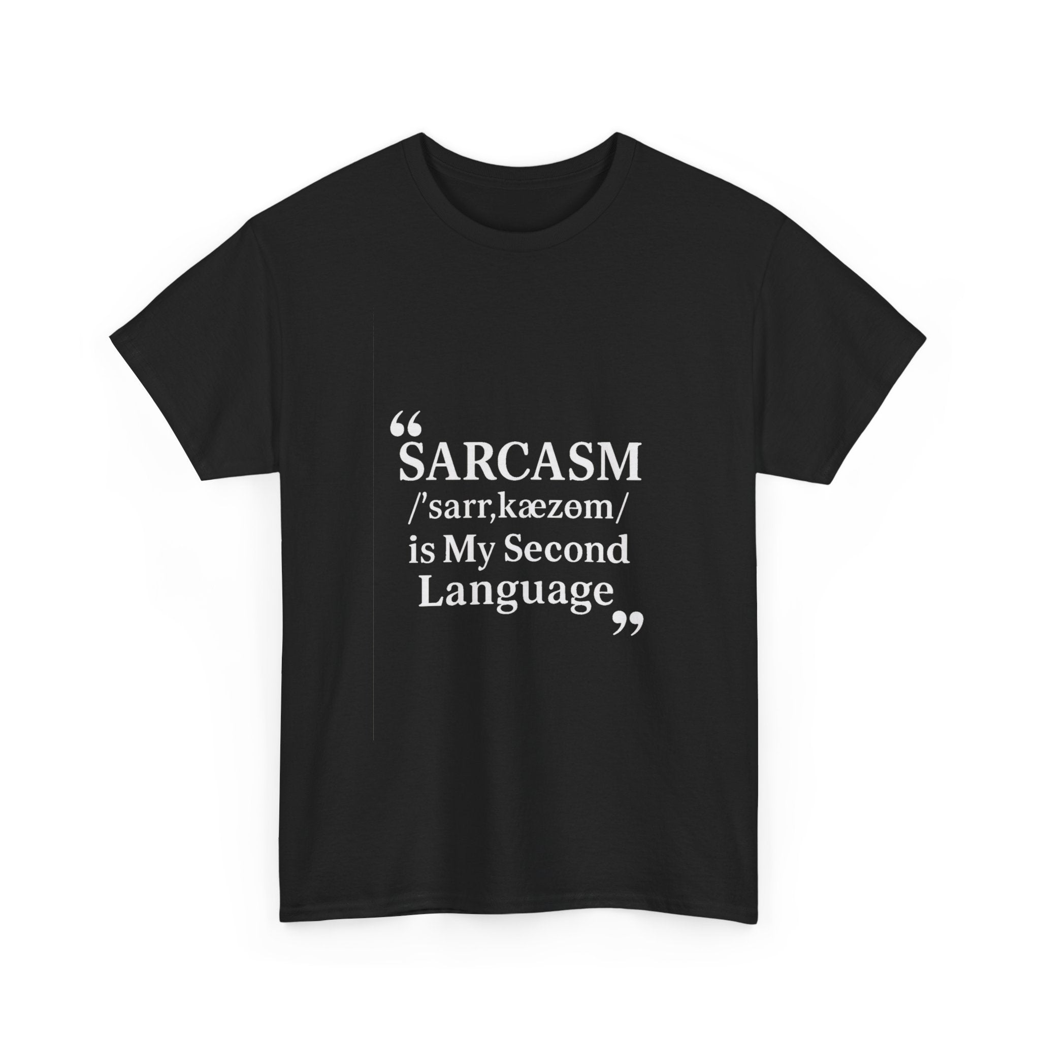 Sarcasm Is My Second Language Funny T-Shirt | Funny Gift | Graphic Tee