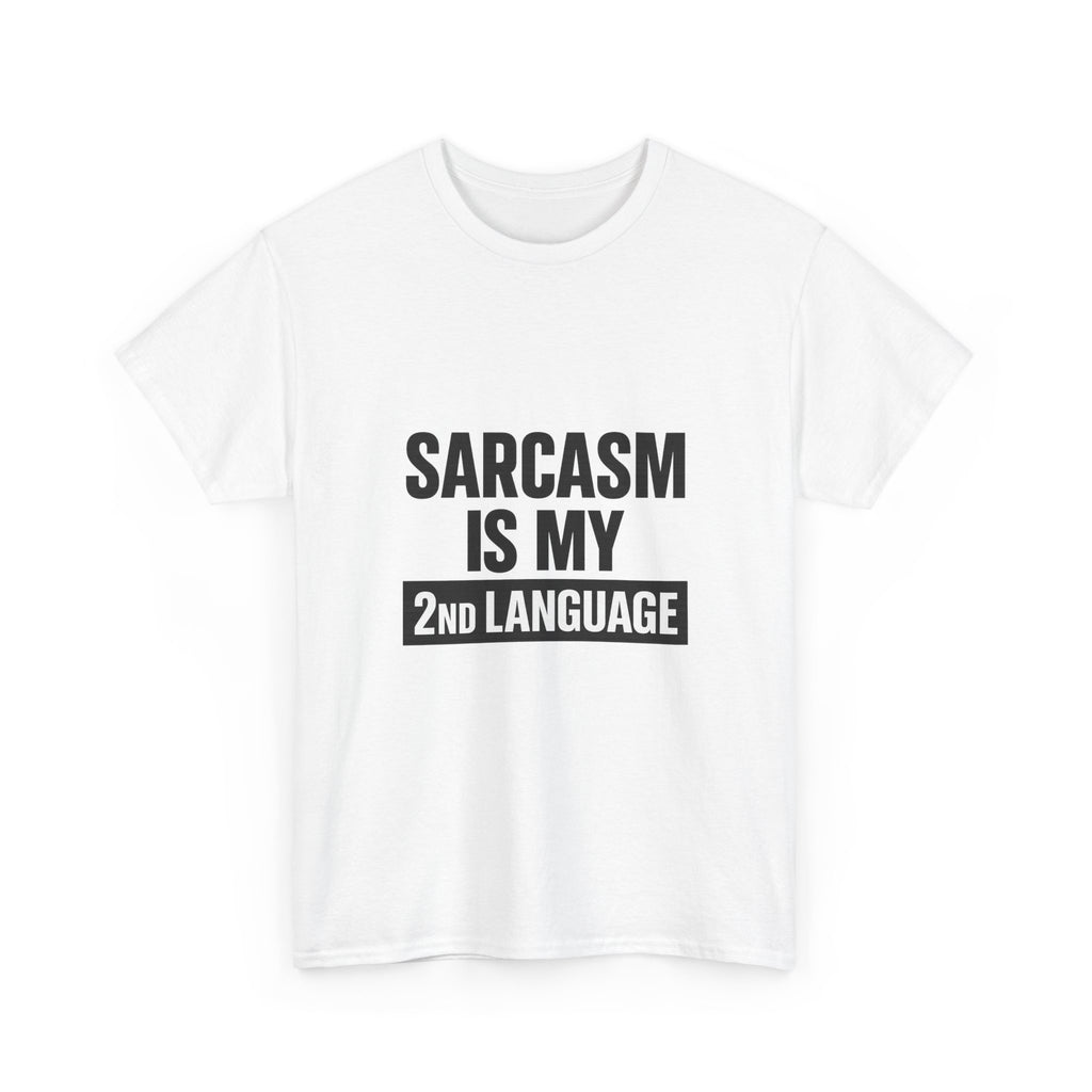 Sarcasm Is My Second Language T-Shirt | Funny Sarcastic Gift | Graphic Tee
