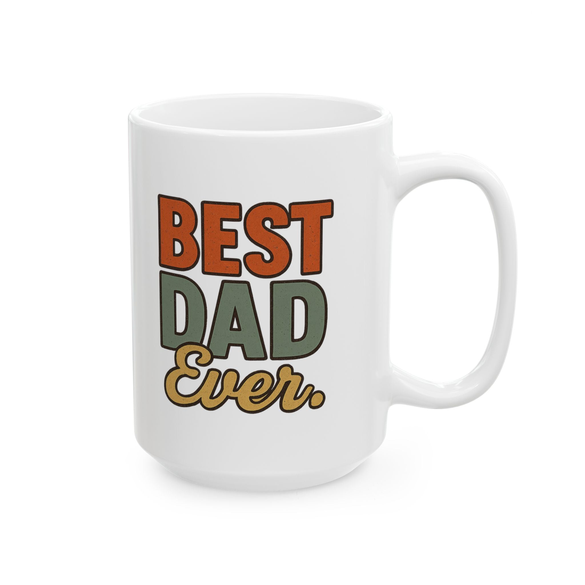 Best Dad Ever No Debate Needed Coffee Mug | Father Appreciation | Ceramic Mug