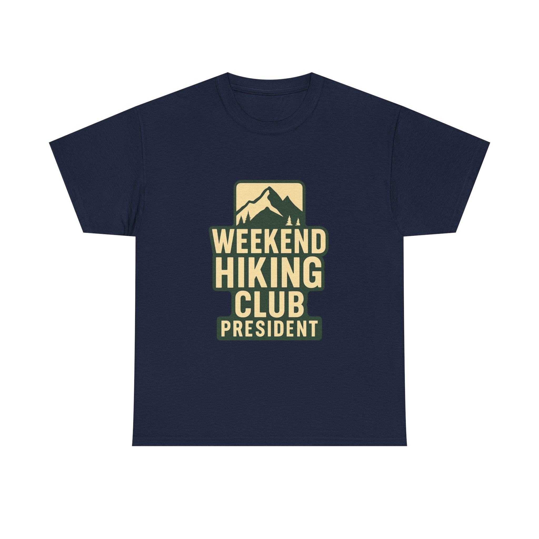 Weekend Hiking Club President T-Shirt | Hiking Lover Gift | Graphic Tee