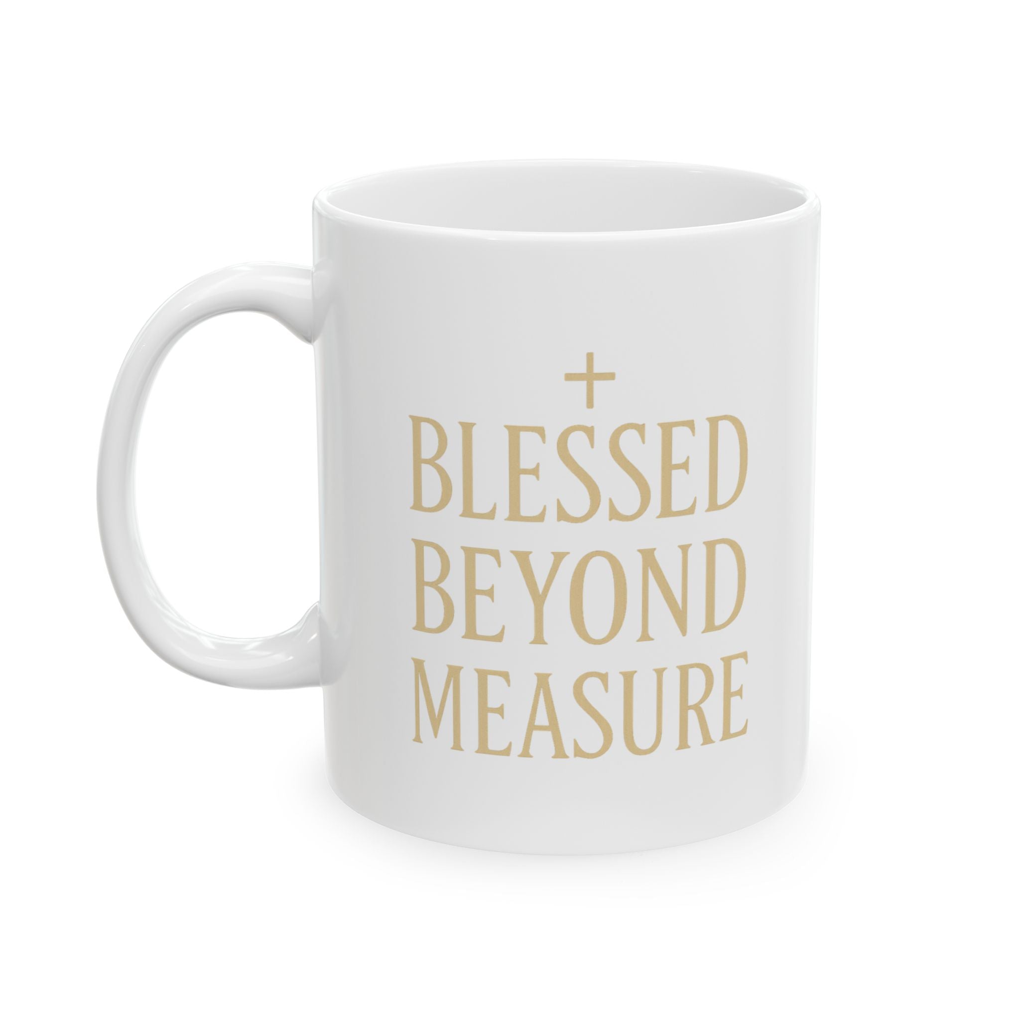 Blessed Beyond Measure Faith Coffee Coffee Mug | Coffee Lover Gift | Ceramic Mug
