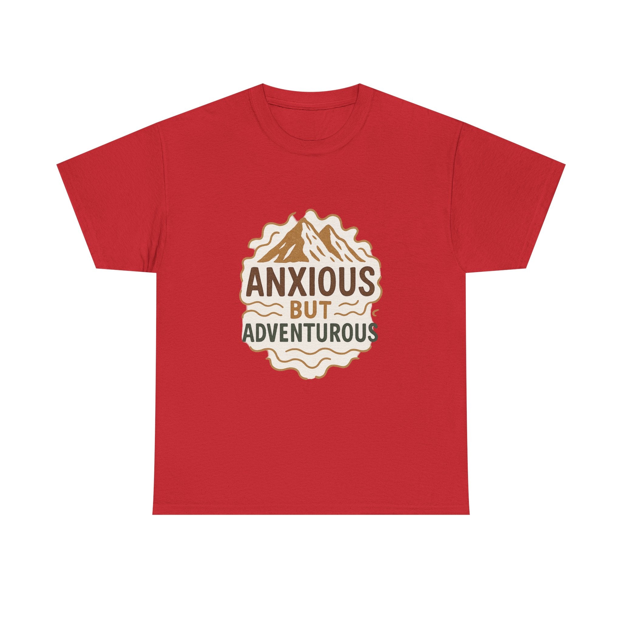 Anxious But Adventurous T-Shirt | Unique Gift | Graphic Tee