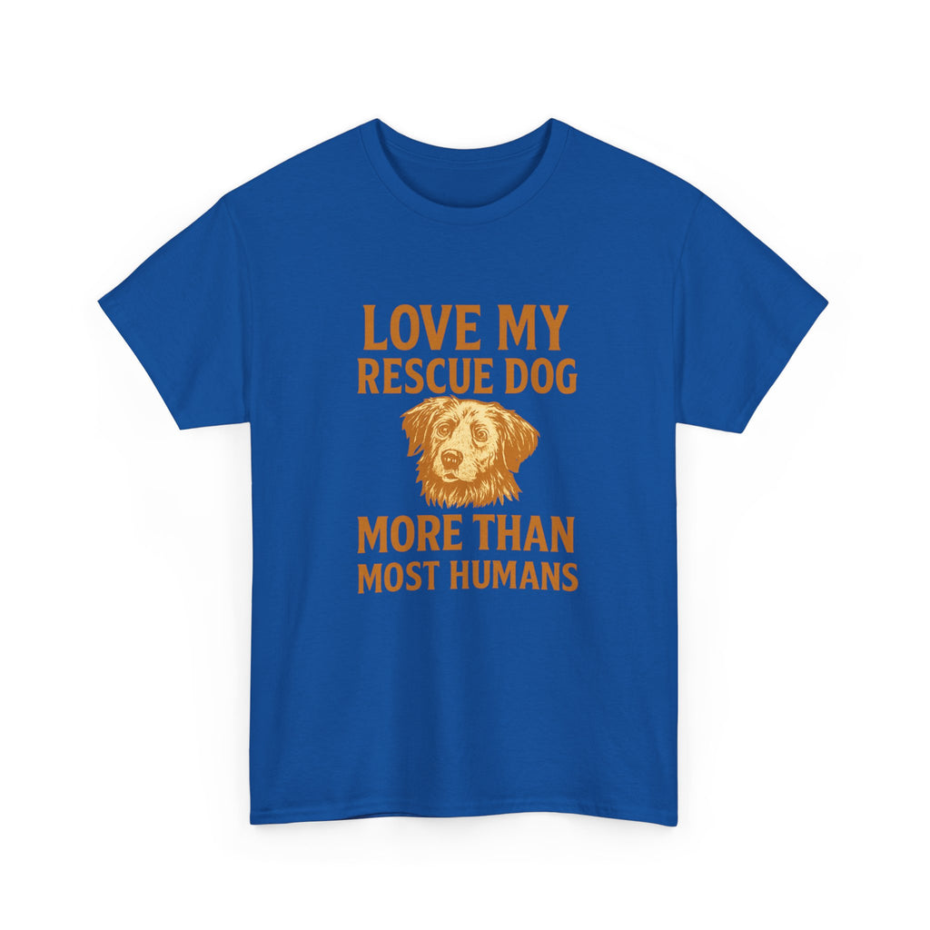 I Love My Rescue Dog More Than Most Humans T-Shirt | Dog Lover Gift | Graphic Tee