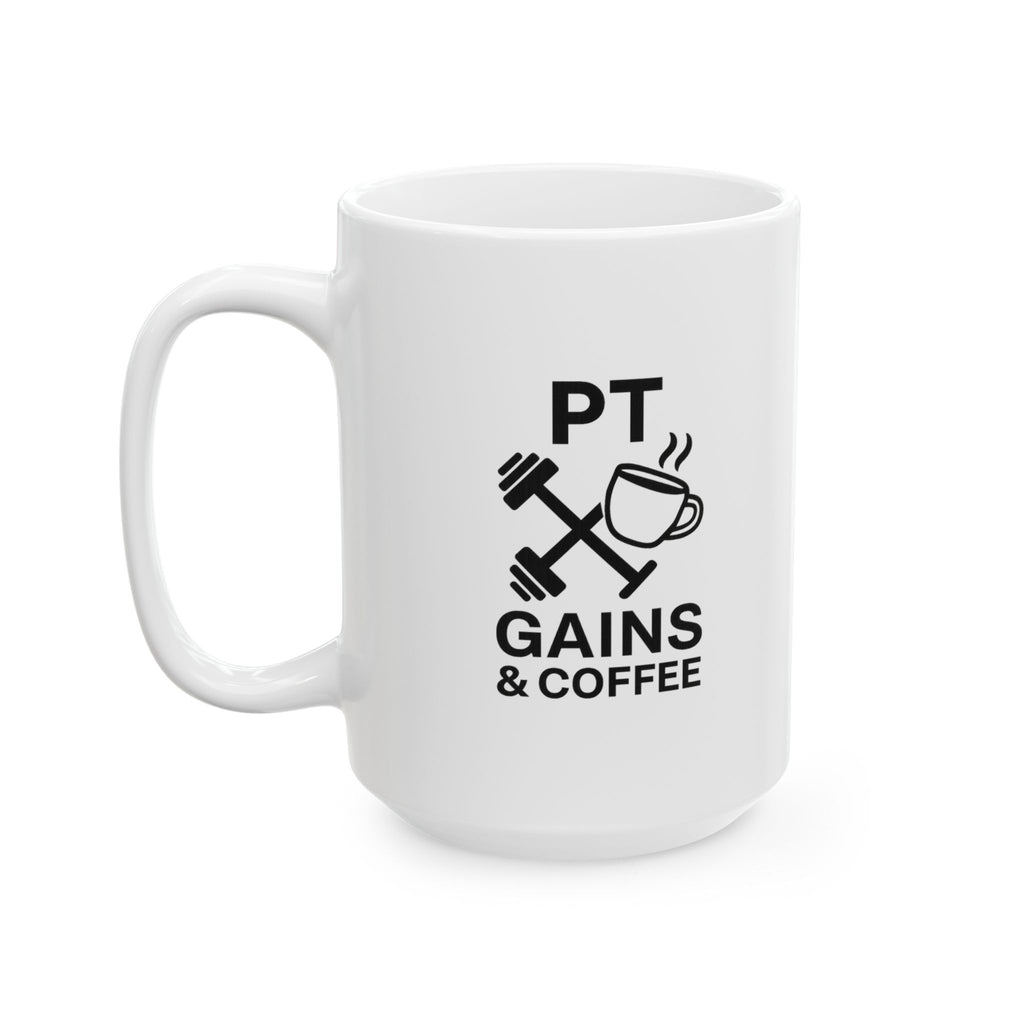 Physical Therapist Gains And Coffee Coffee Mug | Coffee Lover Gift | Ceramic Mug