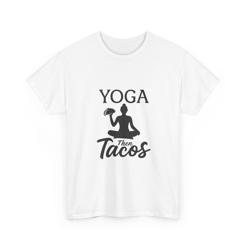 Yoga Then Tacos Fitness T-Shirt | Yoga Lover Gift | Graphic Tee