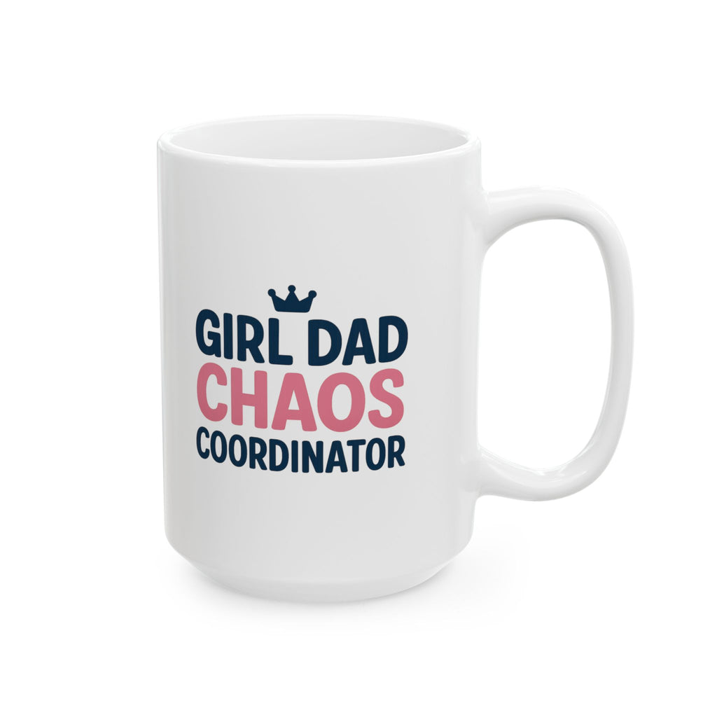 Girl Dad Chaos Coordinator Coffee Mug | Gift for Dad | Ceramic Mug