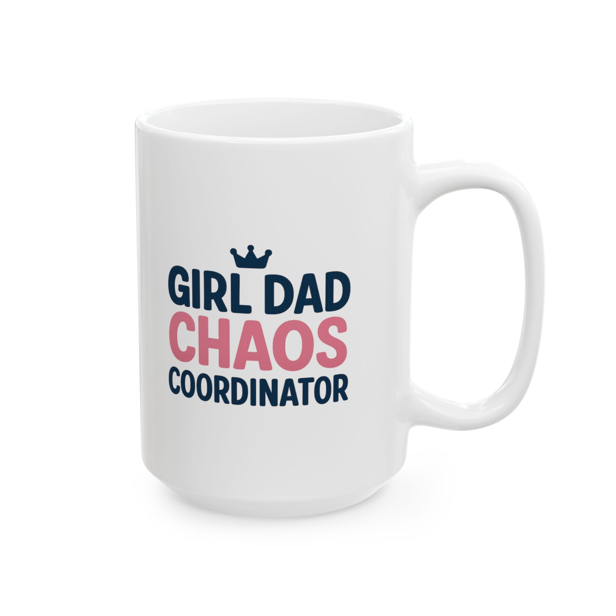 Girl Dad Chaos Coordinator Coffee Mug | Gift for Dad | Ceramic Mug