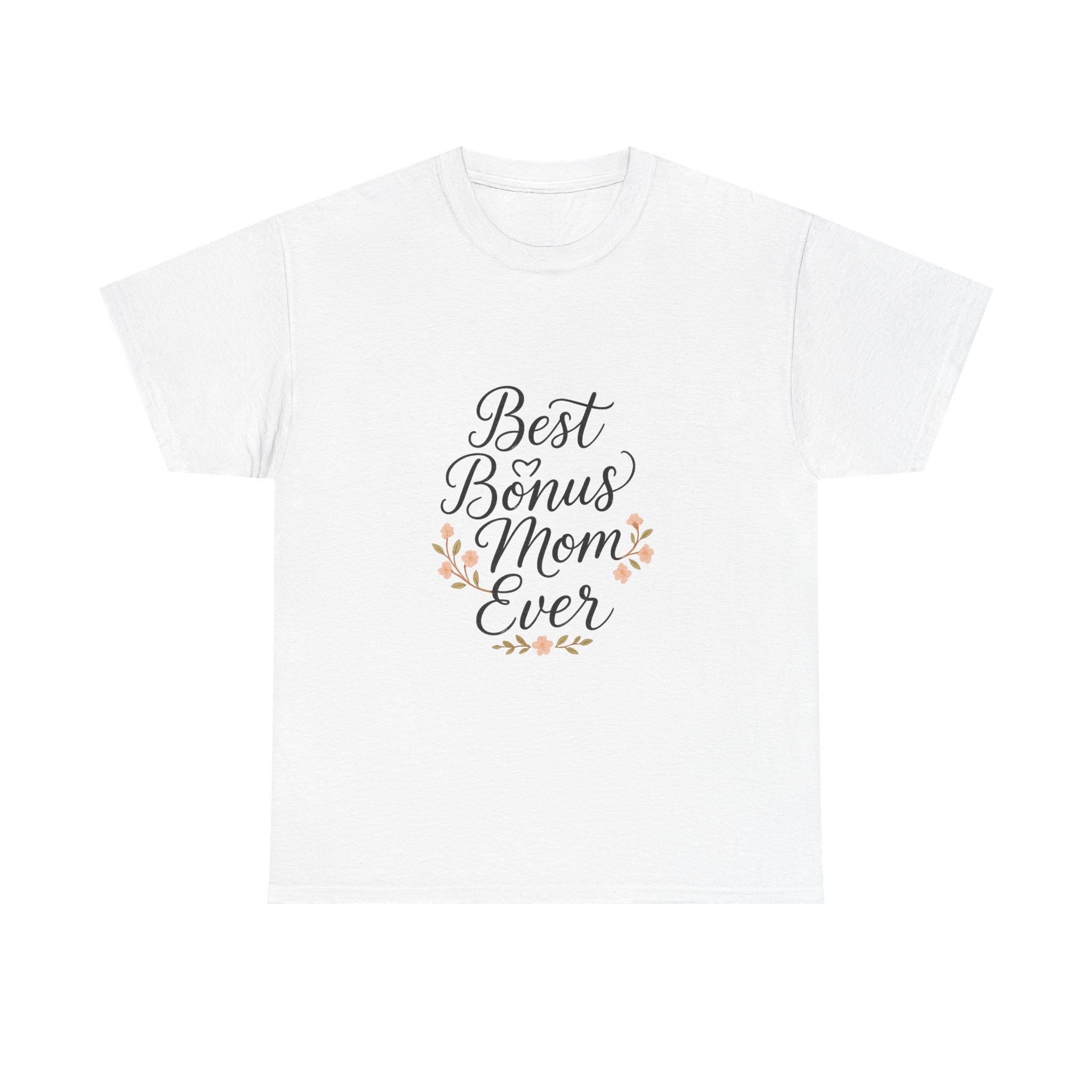 Best Bonus Mom Ever Stepmom T-Shirt | Gift for Mom | Graphic Tee