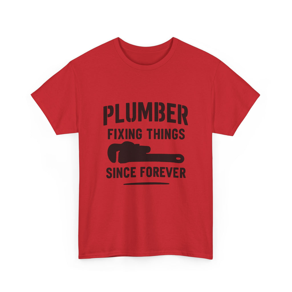 Plumber Fixing Things Since Forever Profession T-Shirt | Unique Gift | Graphic Tee