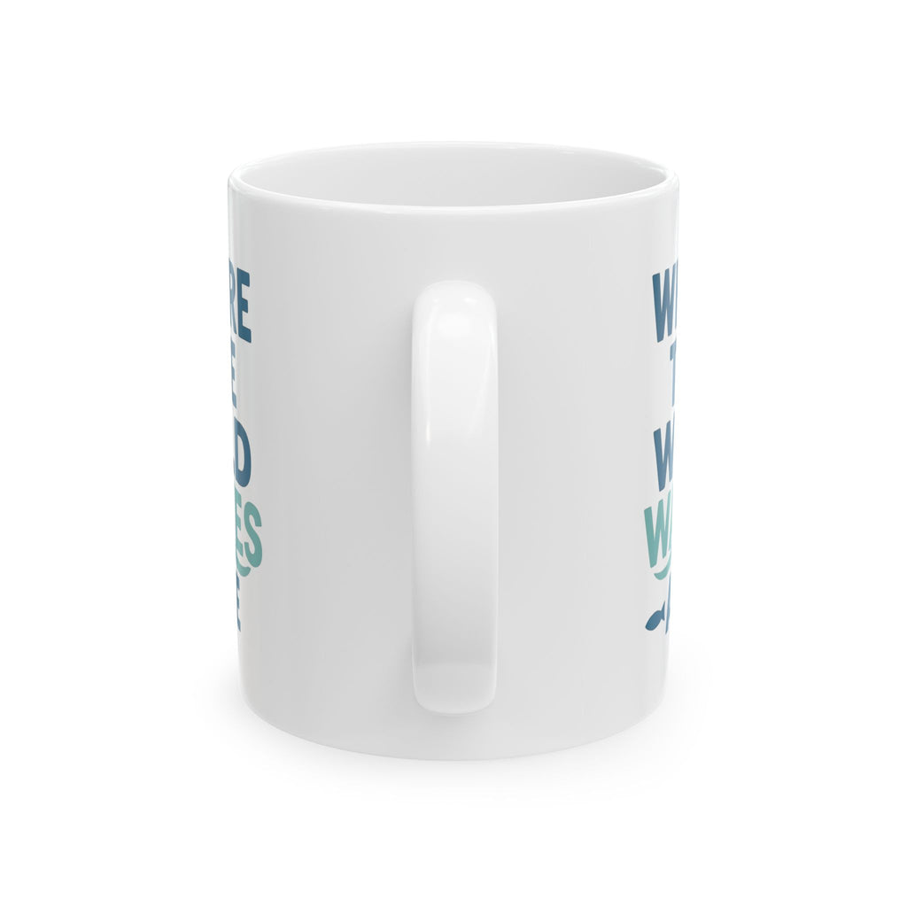 Marine Biologist Where The Wild Waves Are Coffee Mug | Unique Gift | Ceramic Mug