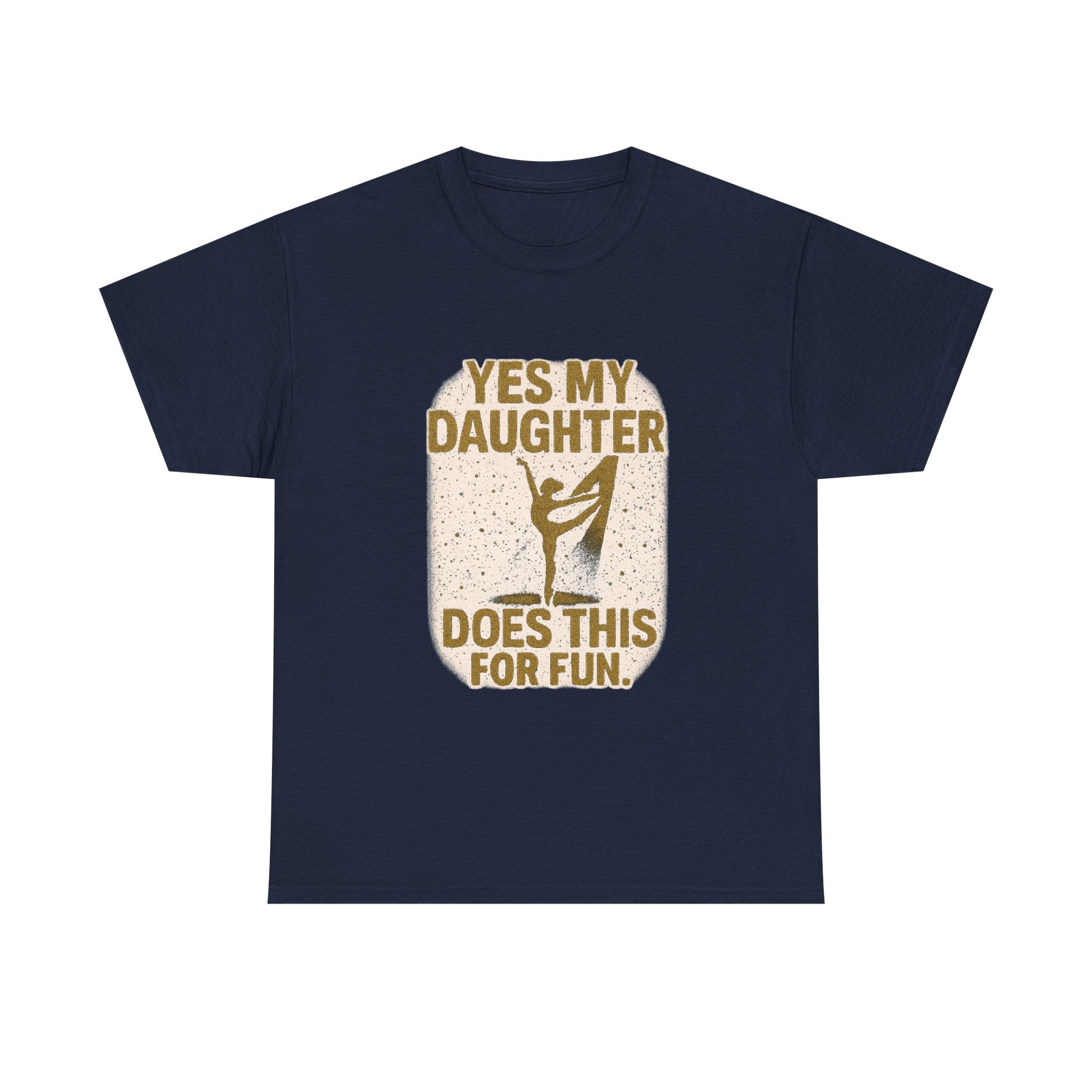 Proud Dance Dad Yes My Daughter Does This For Fun T-Shirt | Gift for Dad | Graphic Tee
