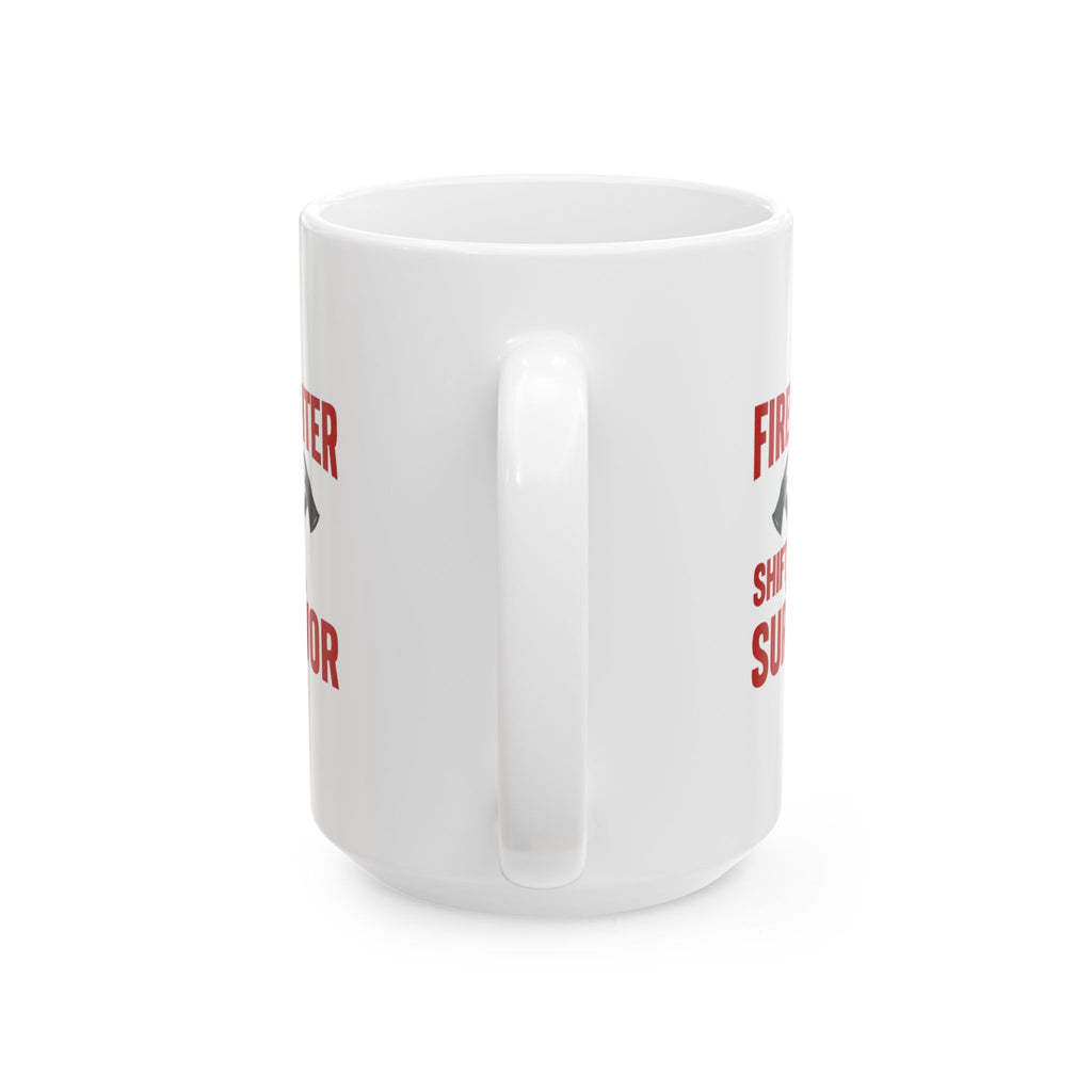 Firefighter Shift Survivor Coffee Mug | Unique Gift | Ceramic Mug