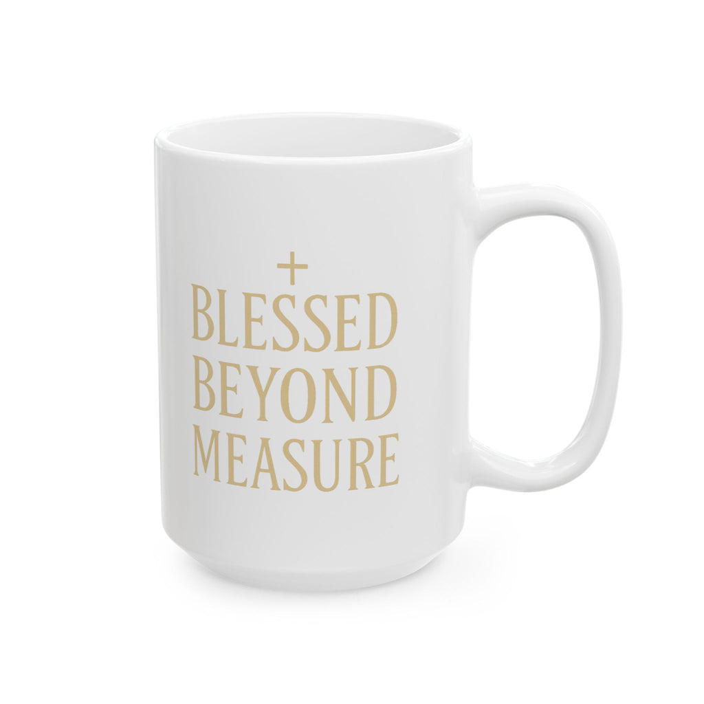 Blessed Beyond Measure Faith Coffee Coffee Mug | Coffee Lover Gift | Ceramic Mug