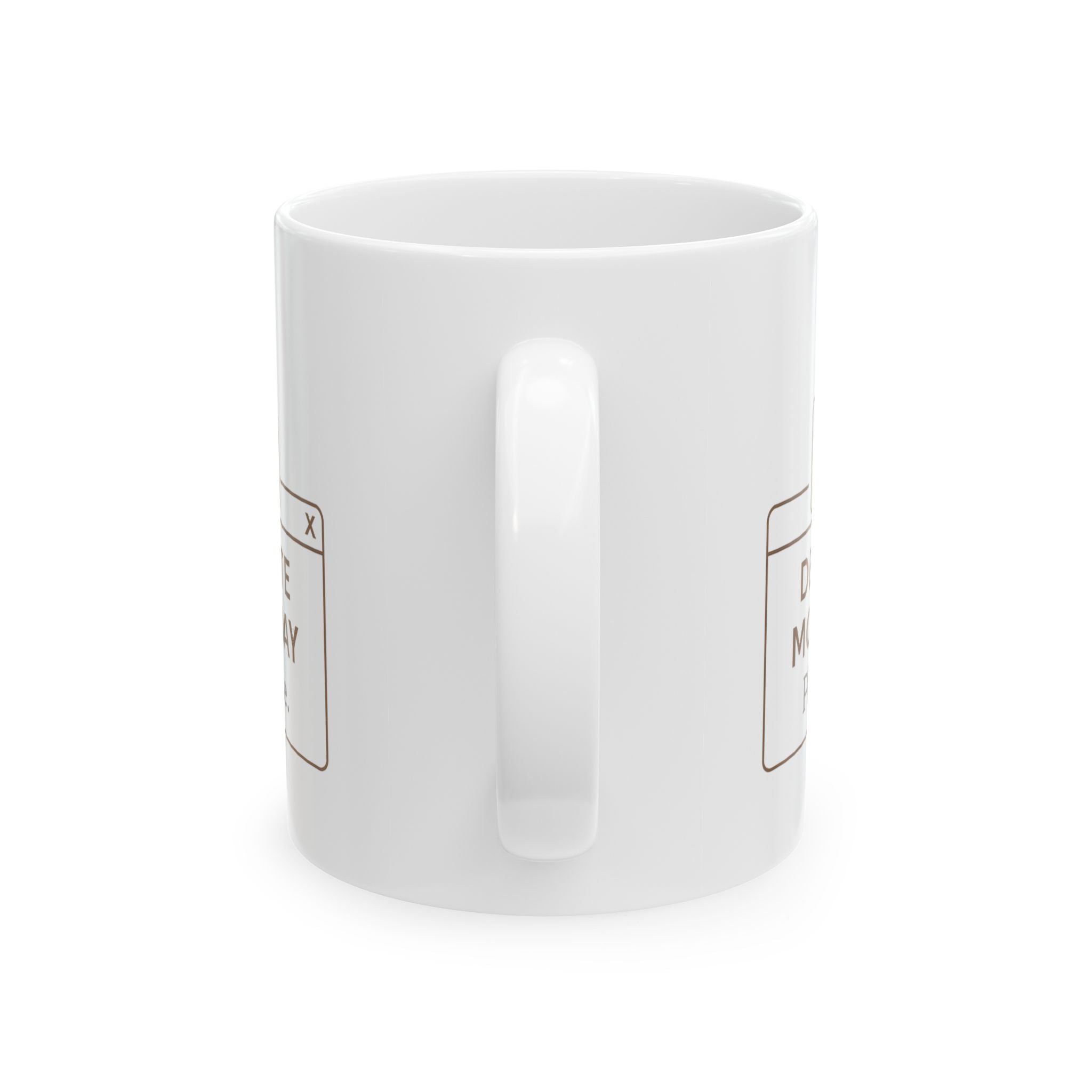 Monday Please No Coffee Mug | Funny Monday Gift | Ceramic Mug