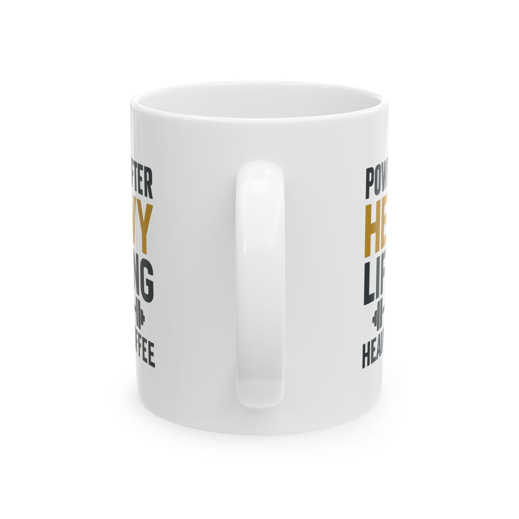 Powerlifter Heavy Lifting Needs Heavy Coffee Coffee Mug | Coffee Lover Gift | Ceramic Mug