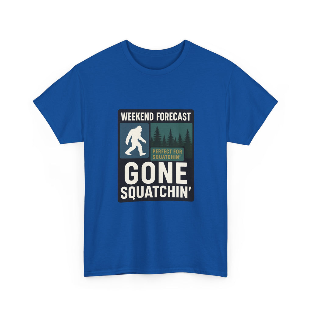 Gone Squatchin Weekend Forecast T-Shirt | Unique Gift | Graphic Tee