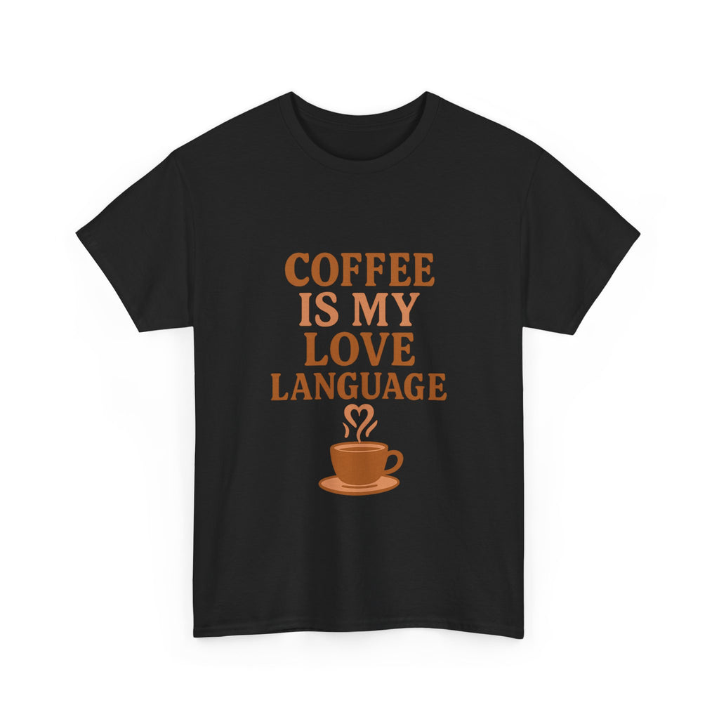Coffee Is My Love Language T-Shirt | Coffee Lover Gift | Graphic Tee
