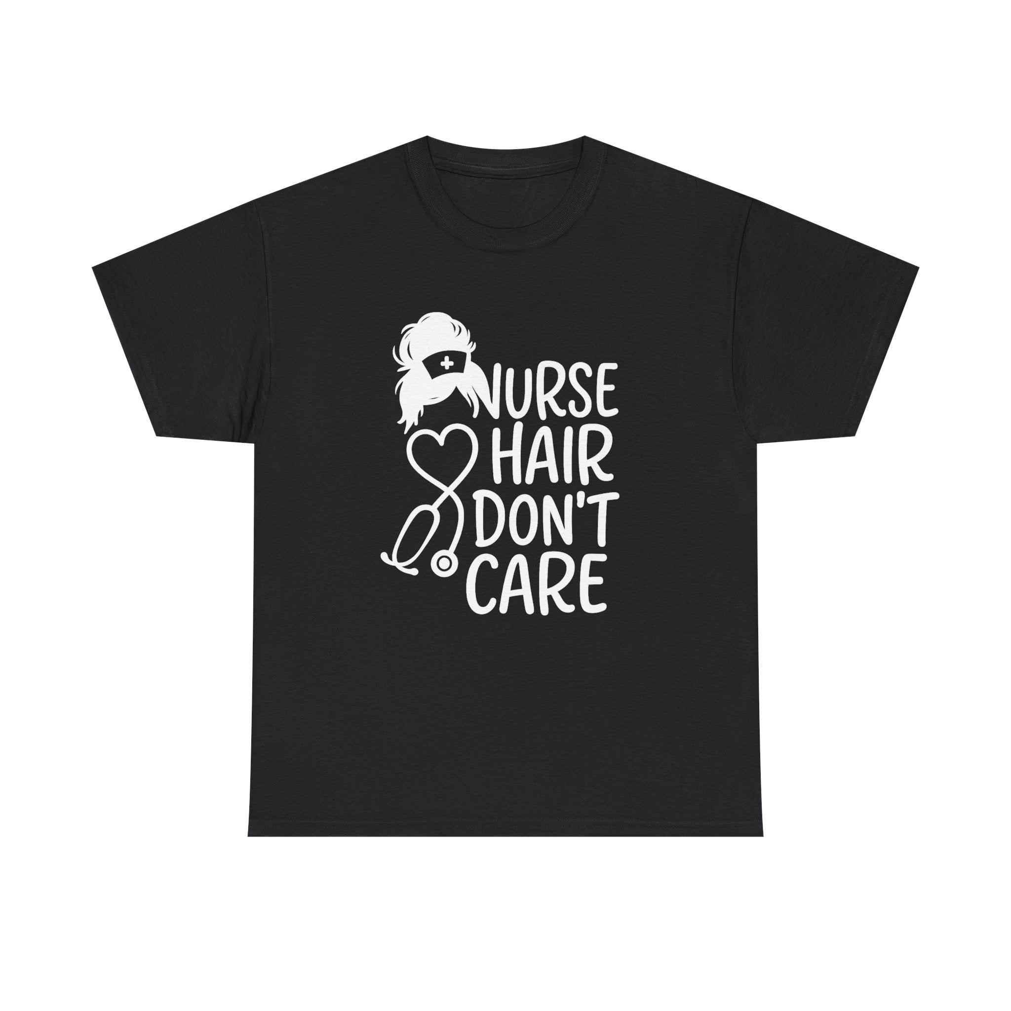Nurse Hair Don't Care Medical T-Shirt | Nurse Gift | Graphic Tee