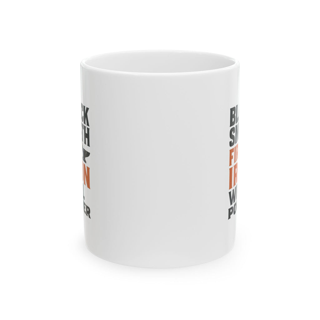 Blacksmith Fire Iron Willpower Coffee Mug | Unique Gift | Ceramic Mug