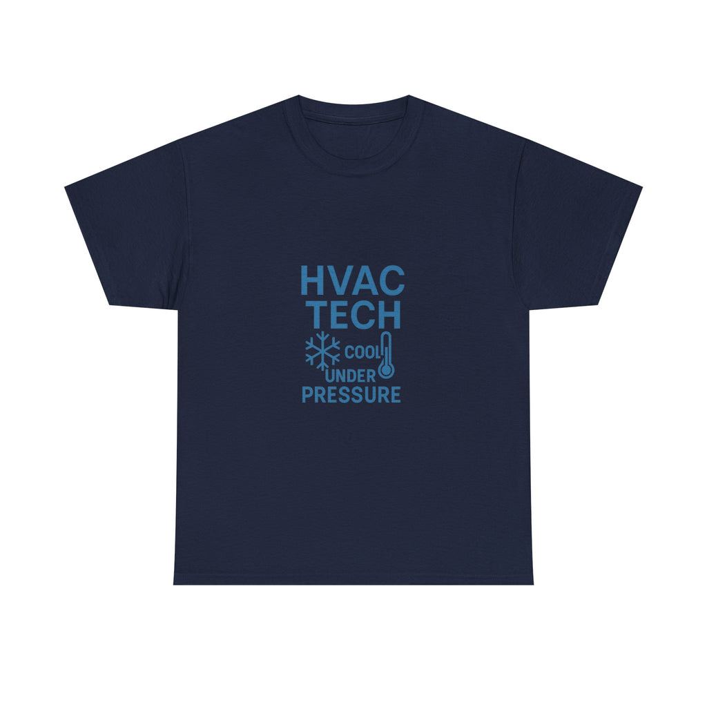 HVAC Tech Cool Under Pressure Profession T-Shirt | Unique Gift | Graphic Tee
