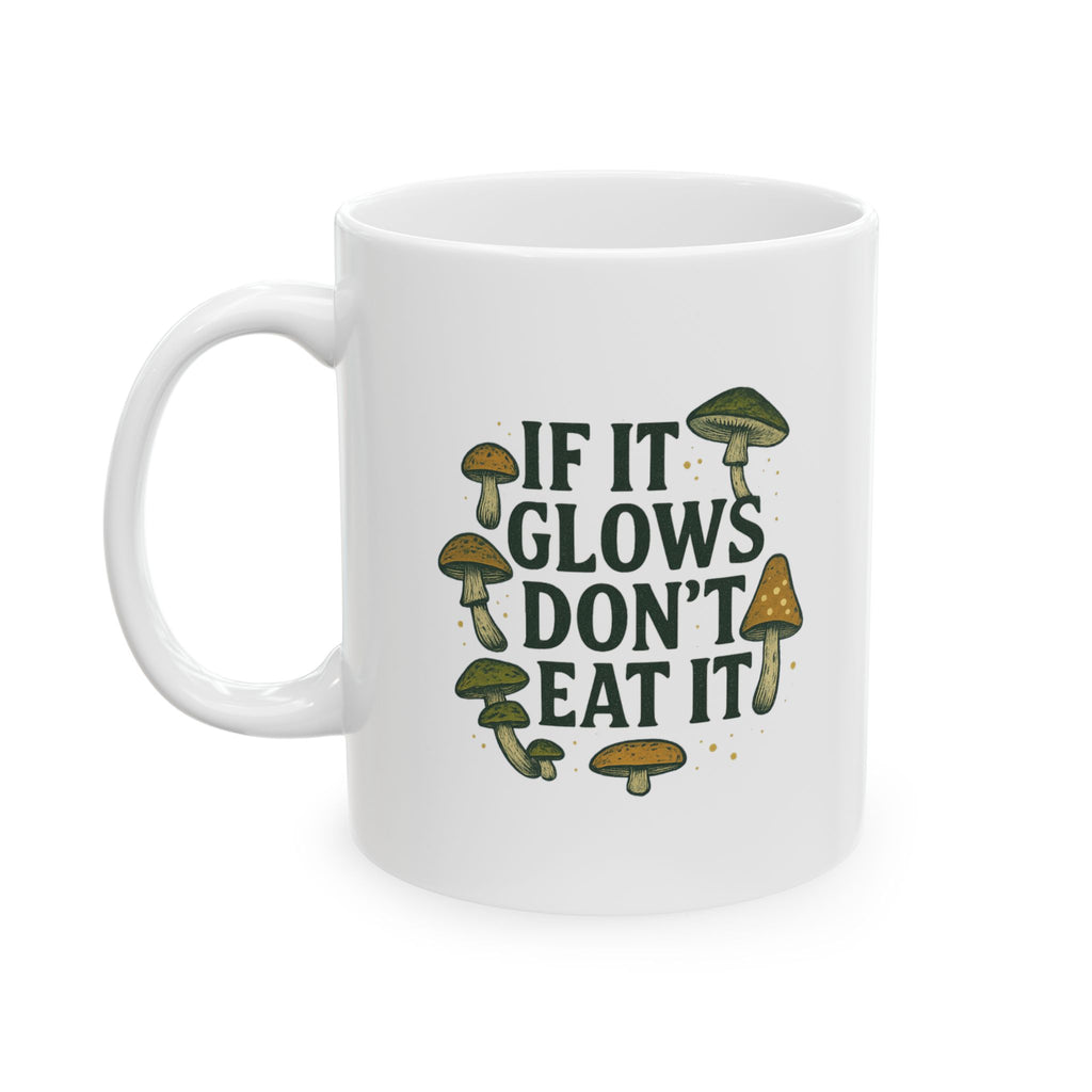 Amateur Mycologist If It Glows Don't Eat It Coffee Mug | Unique Gift | Ceramic Mug