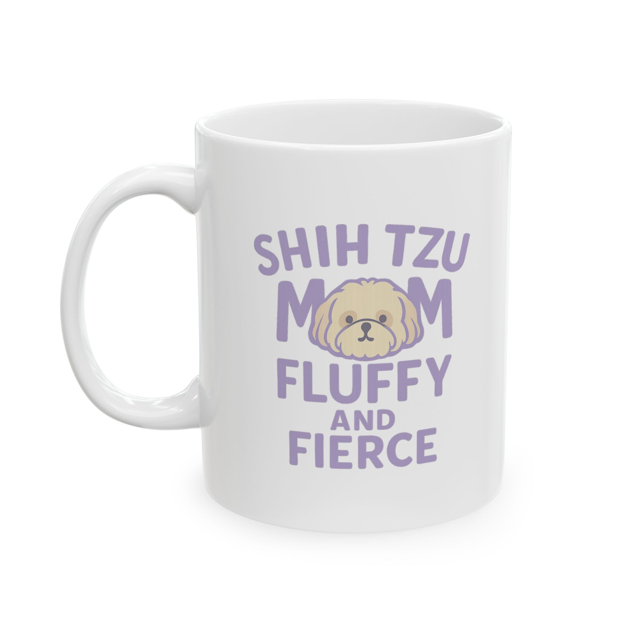 Shih Tzu Mom Fluffy And Fierce Coffee Mug | Gift for Mom | Ceramic Mug