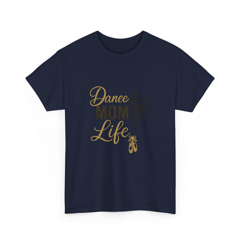 Dance Mom Life T-Shirt | Gift for Mom | Graphic Tee