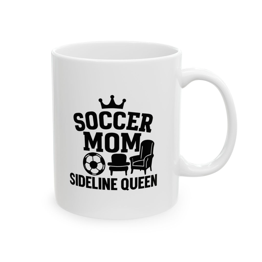 Soccer Mom Sideline Queen Coffee Mug | Gift for Mom | Ceramic Mug