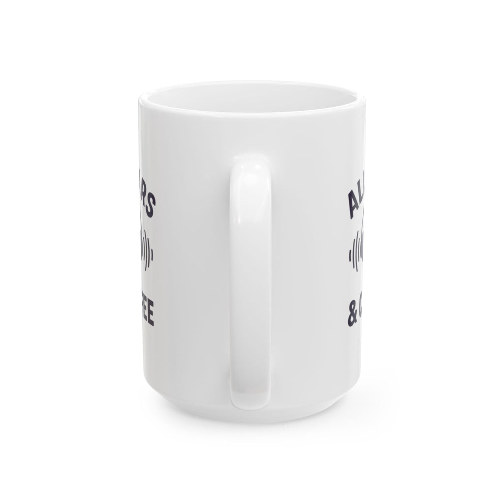 Podcast Host All Ears And Coffee Coffee Mug | Coffee Lover Gift | Ceramic Mug
