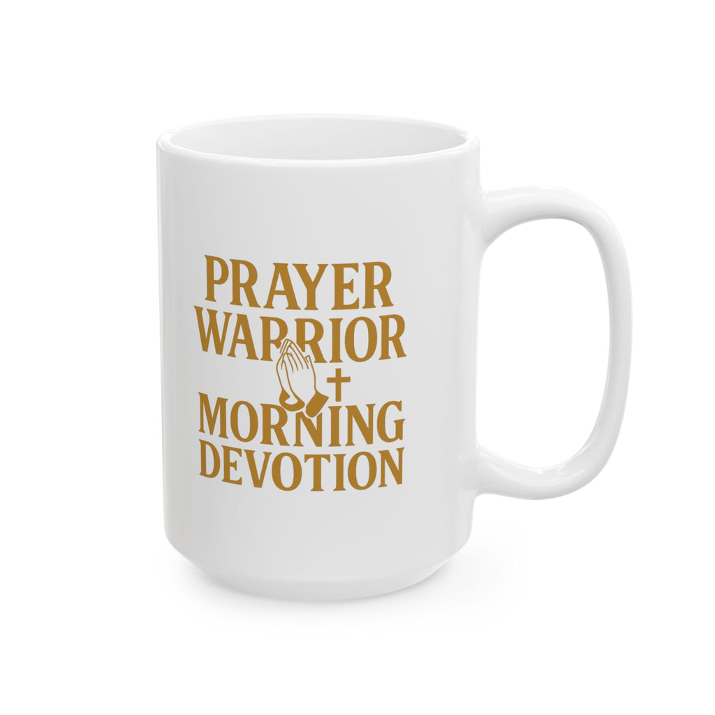 Prayer Warrior Morning Devotion Coffee Mug | Unique Gift | Ceramic Mug