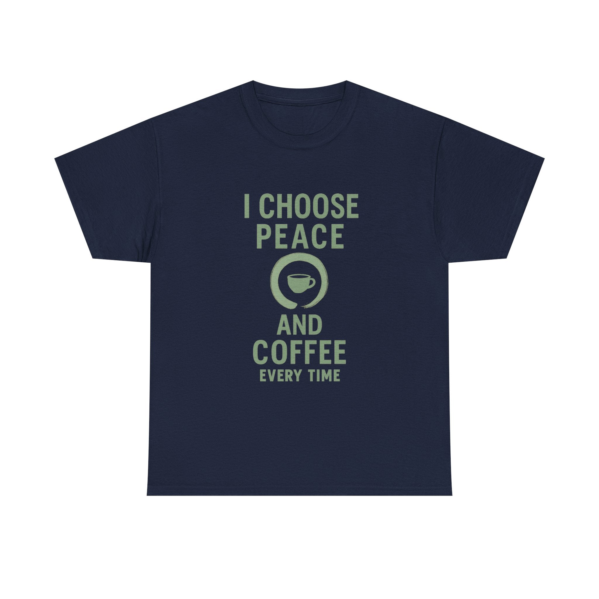 I Choose Peace and Coffee Every Time T-Shirt | Coffee Lover Gift | Graphic Tee
