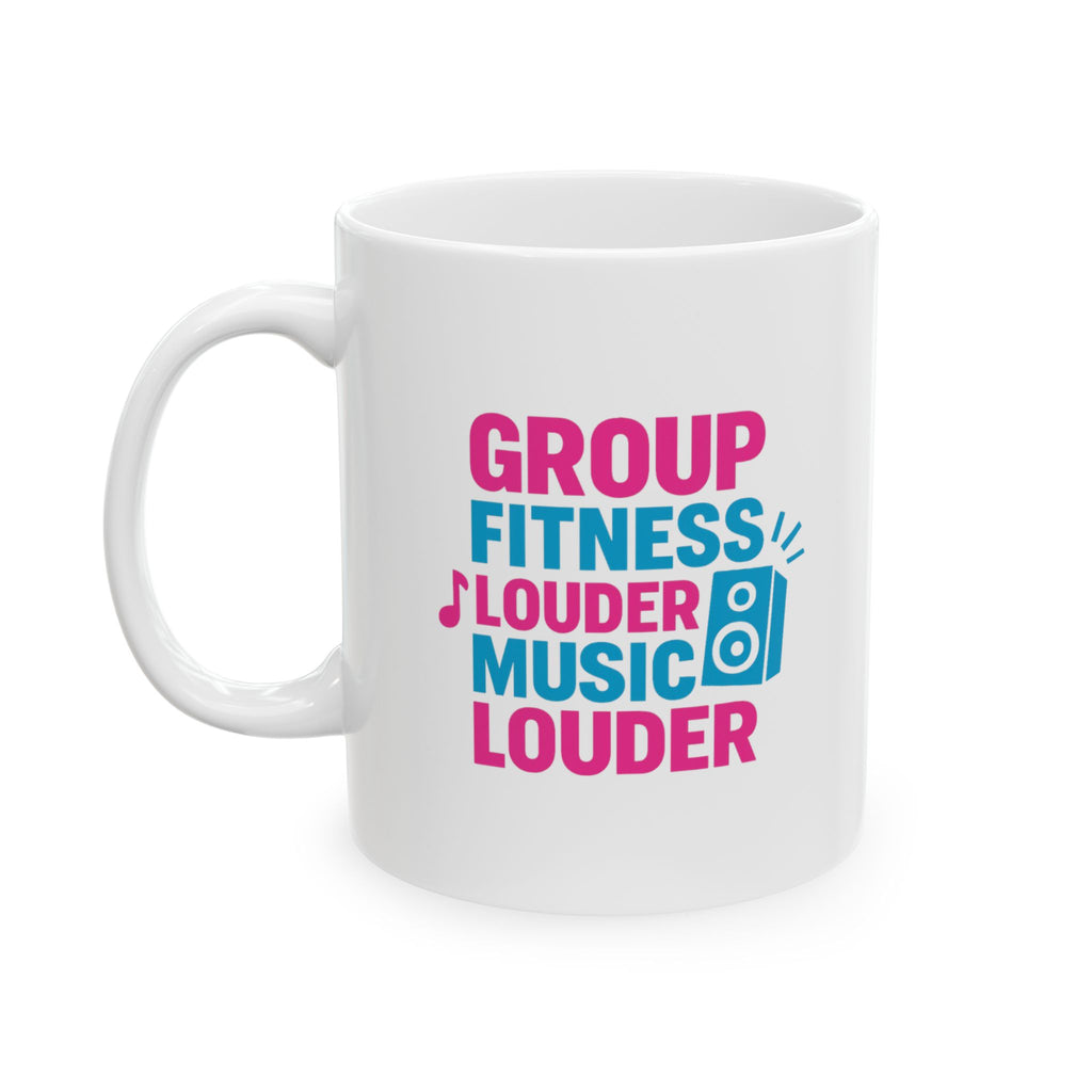 Group Fitness Instructor Louder Music Louder Coffee Coffee Mug | Coffee Lover Gift | Ceramic Mug