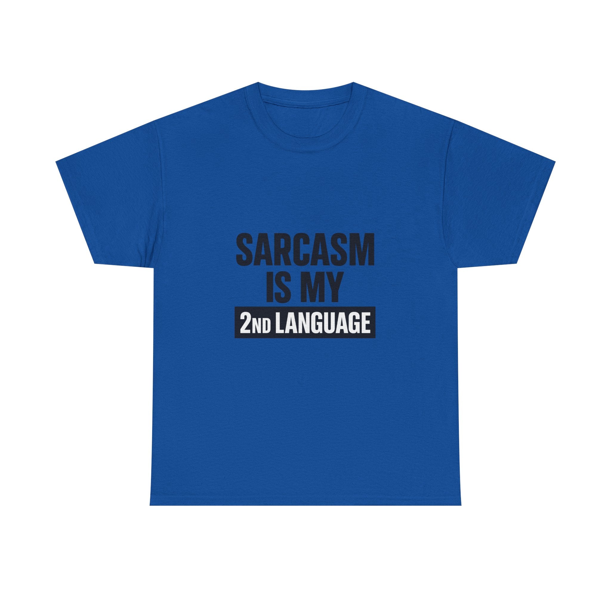 Sarcasm Is My Second Language T-Shirt | Funny Sarcastic Gift | Graphic Tee