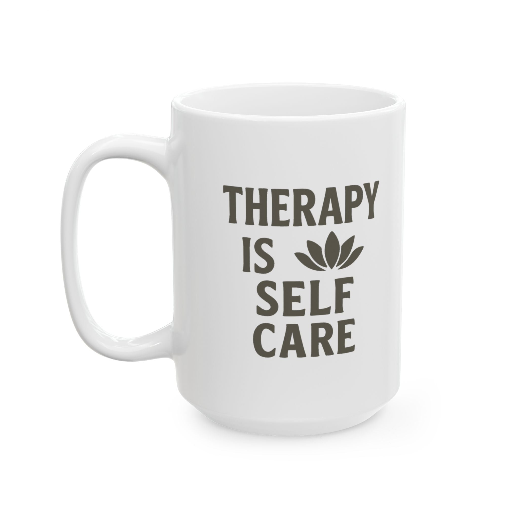 Therapy Is Self Care And So Is This Coffee Coffee Mug | Coffee Lover Gift | Ceramic Mug