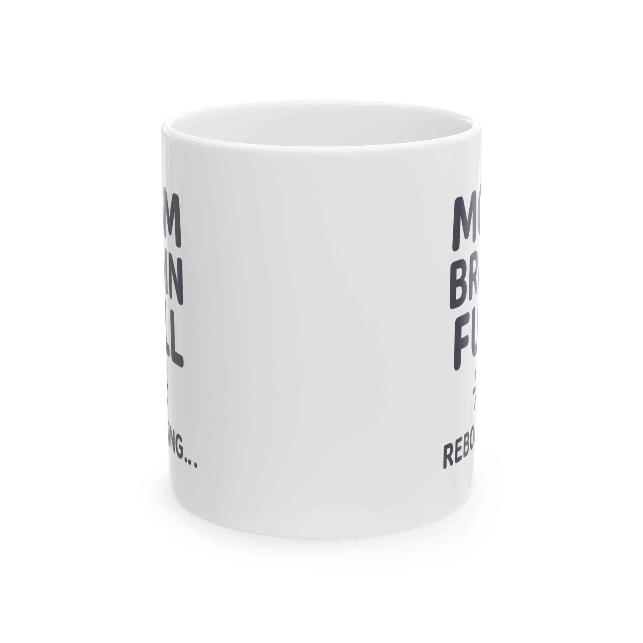 Mom Brain Full Please Reboot Coffee Mug | Gift for Mom | Ceramic Mug