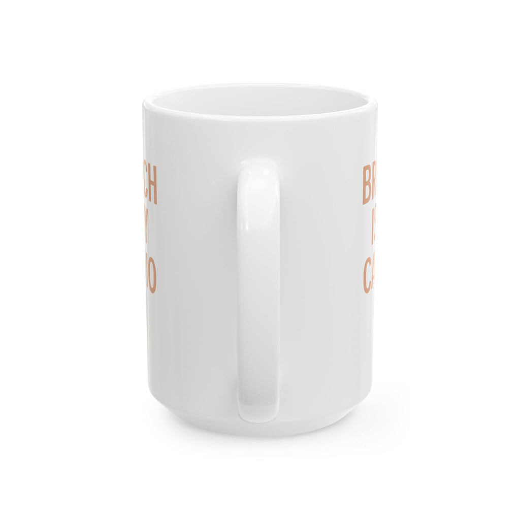 Brunch Is My Cardio Coffee Mug | Unique Gift | Ceramic Mug