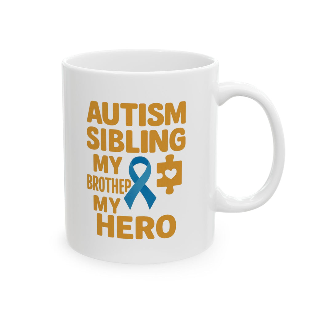 Autism Sibling My Brother My Hero My Best Friend Coffee Mug | Autism Awareness Gift | Ceramic Mug