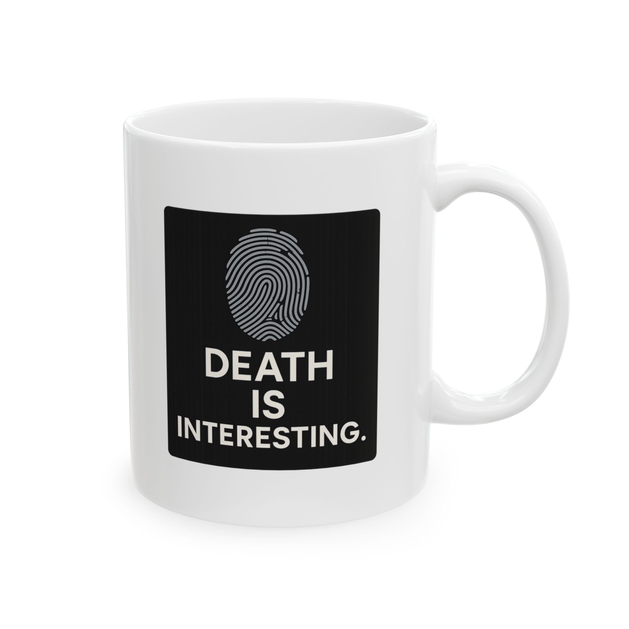 Forensic Scientist Death Is Interesting Coffee Mug | Unique Gift | Ceramic Mug