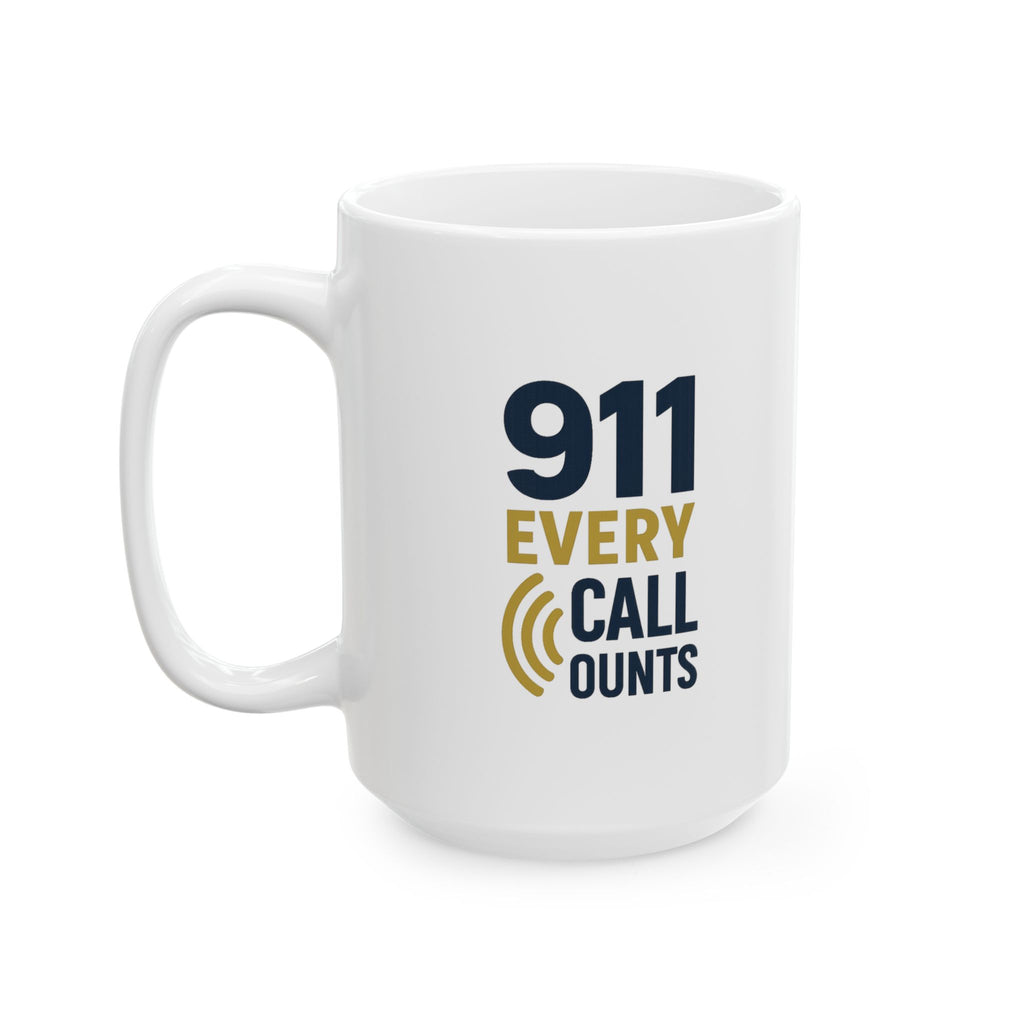 Emergency Dispatcher 911 Every Call Counts Coffee Mug | Unique Gift | Ceramic Mug