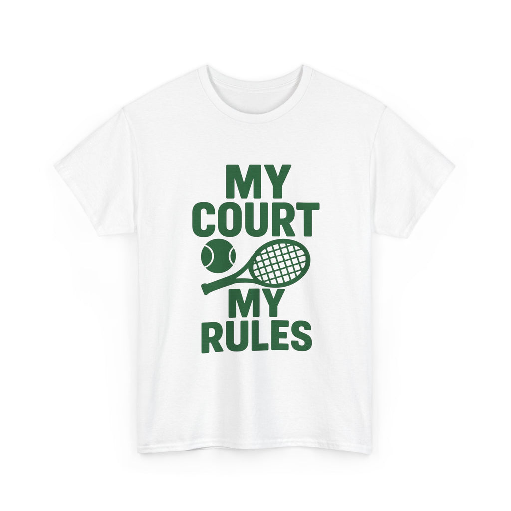 Tennis Player My Court My Rules T-Shirt | Unique Gift | Graphic Tee